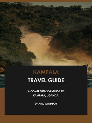 cover image of Kampala Travel Guide